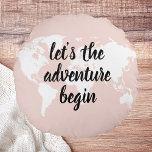 Almofada Redonda Vamos Rosa Positivo A Aventura Começa O Mapa Mundi<br><div class="desc">Vamos Rosa Positivo A Aventura Começa O Mapa Mundial</div>