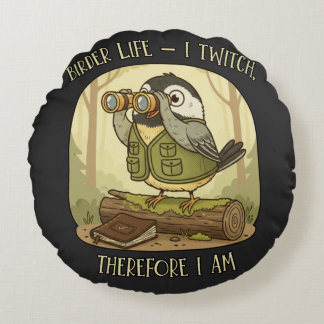 Almofada Redonda Vintage Birder Life – I Twitch Therefore I Am 