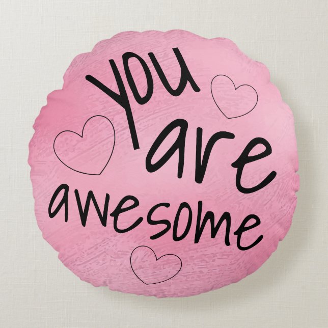 Almofada Redonda Você é fantástico, palavras bonitas e positivas. (Frente)