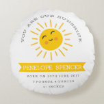 Almofada Redonda Você é o nosso Travesseiro do Sol - Nursery Baby S<br><div class="desc">E adorável você é o meu travesseiro temático ensolarado que é perfeito para qualquer criança e pode ser personalizado ou personalizado com estatísticas de natalidade.</div>