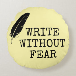 Almofada Redonda Write Without Fear Edit Without Mercy Writers