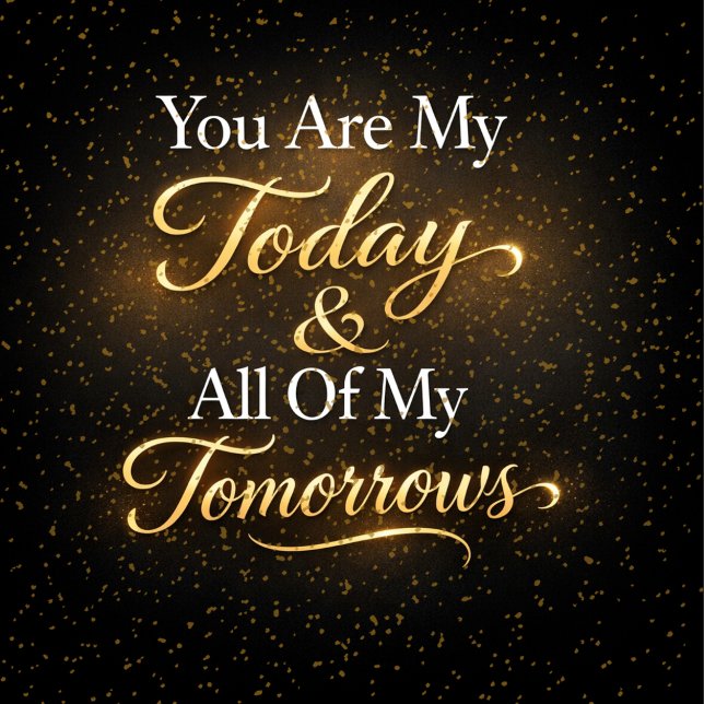Almofada Romantic Quote You Are My Today & All Of My Tomorr (Criador carregado)