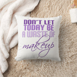 Almofada Roxo Não deixe que hoje seja um desperdício de maq