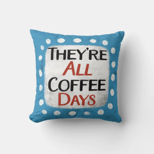 Almofada São todos Travesseiro decorativo de dias de café