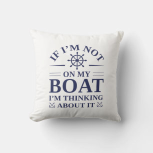 Almofada Se eu não estiver no meu barco, estou pensando sob