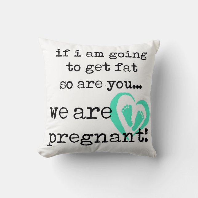 Almofada se eu vou engordar, você está grávida (Frente)