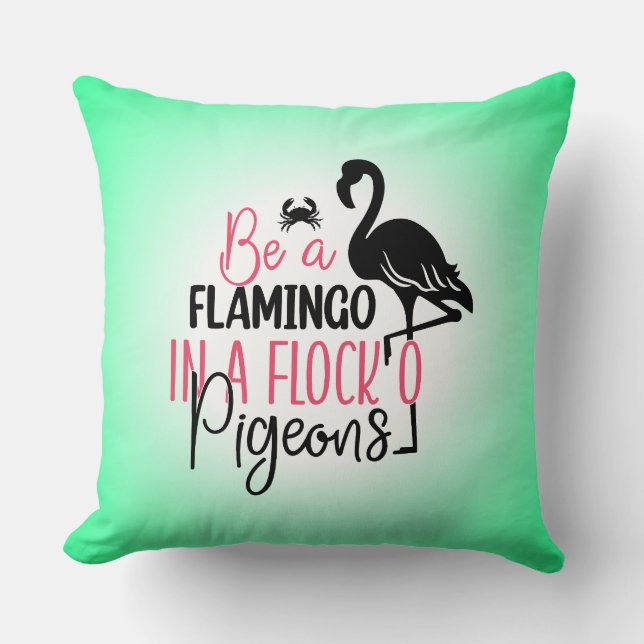 Almofada Seja um Flamingo em um Bando de Pombos (Frente)