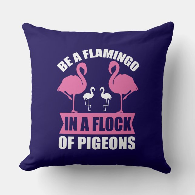 Almofada Seja um Flamingo em um Bando de Pombos (Frente)