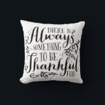 Almofada Sempre Algo Para Ser Pensado Para O Travesseiro De<br><div class="desc">Feliz Dia de Ação de Graças! Há sempre algo para agradecer. Travesseiro Rustic de Ação de Graças com caligrafia moderna. Itens correspondentes e outras cores estão disponíveis na minha loja. Feliz Dia de Ação de Graças!</div>