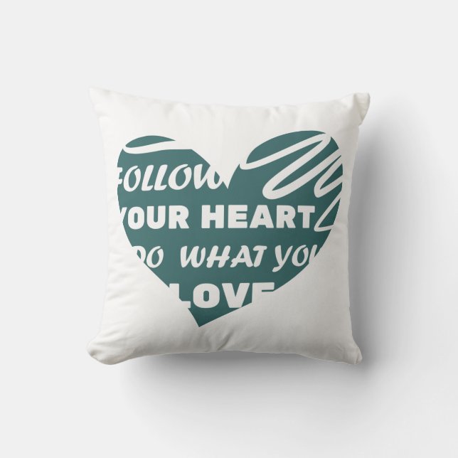 Almofada Siga seu coração, faça o que ama Cushion (Frente)