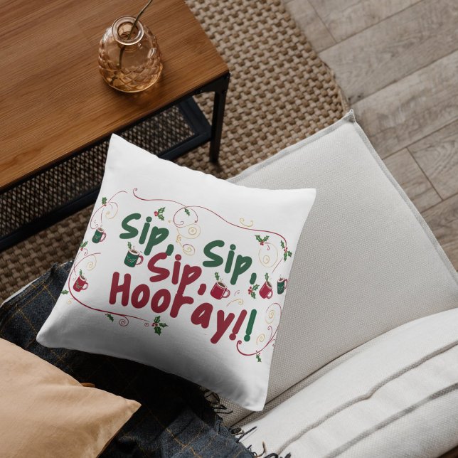 Almofada Sip, Sip, Hooray!, Design de Encontro de Feriados (Criador carregado)