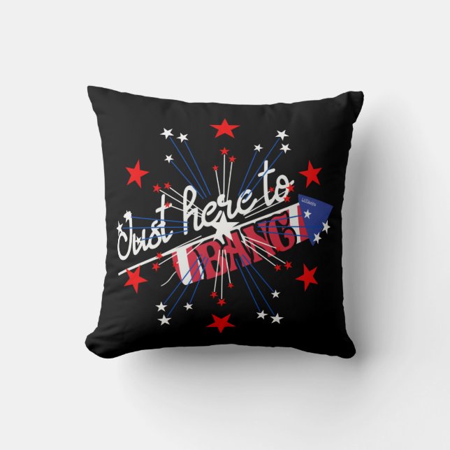 Almofada SÓ AQUI PARA BANG engraçada 4th dos fogos de artif (Frente)