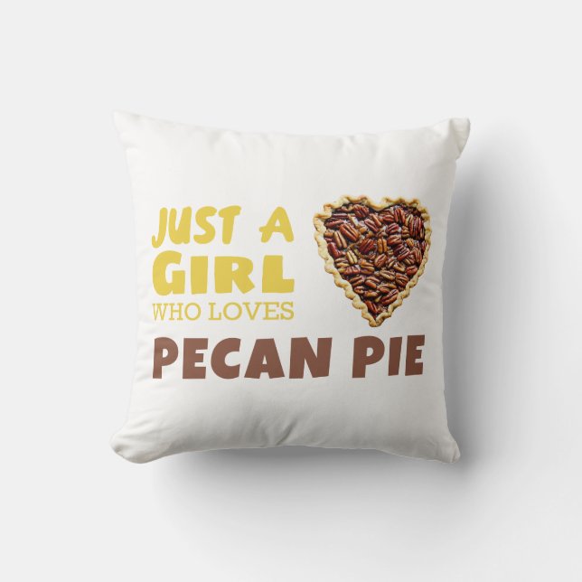Almofada Só uma garota que ama a tarte de Pecan (Frente)