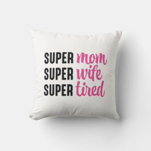 Almofada Super Mãe Super Esposa Super Cansada