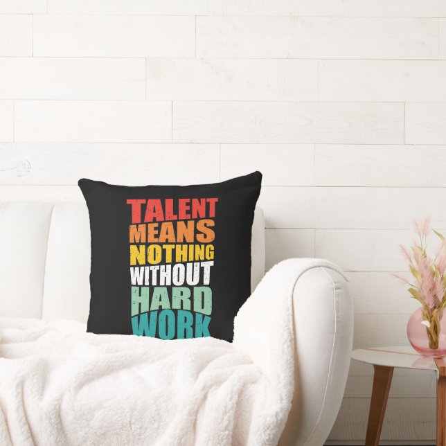 Almofada Talento Não Significa Nada Sem Trabalho Duro (Sofá)