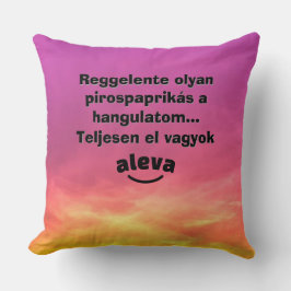 Almofada Teljesen el vagyok aleva feliratú párna