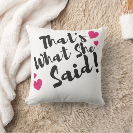 Almofada “That’s What She Said” Funny– Sarcastic Humor 
