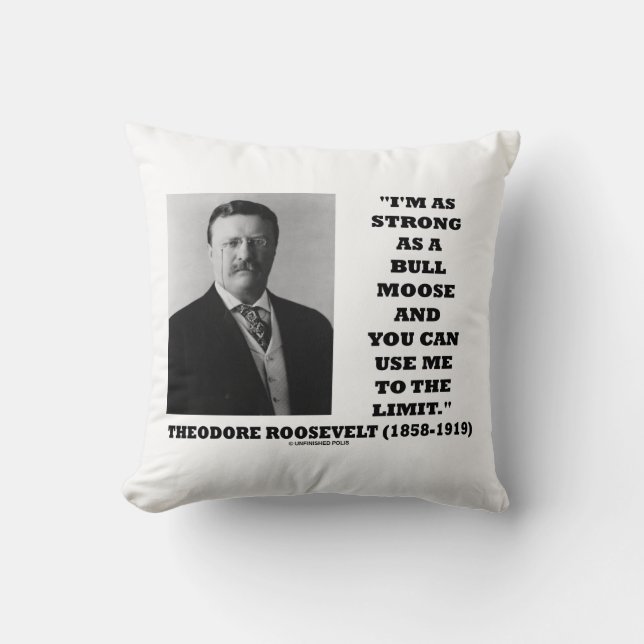 Almofada Theodore Roosevelt. Sou tão forte como um alce. (Frente)