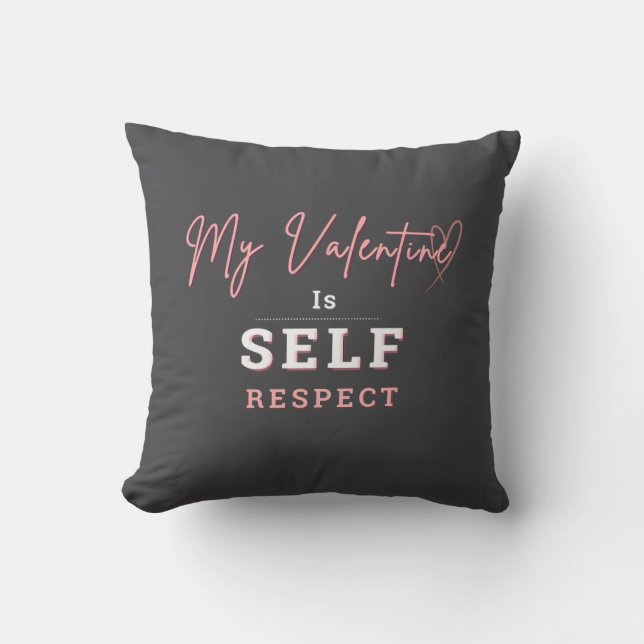 Almofada Throw Cushion My Valentine is Self Respect (Frente)