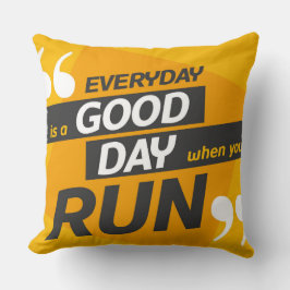 Almofada Todos Os Dias É Um Bom Dia Quando Você Corre Trave