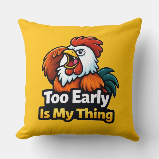 Almofada Too early is my thing , roaster quote (Frente)