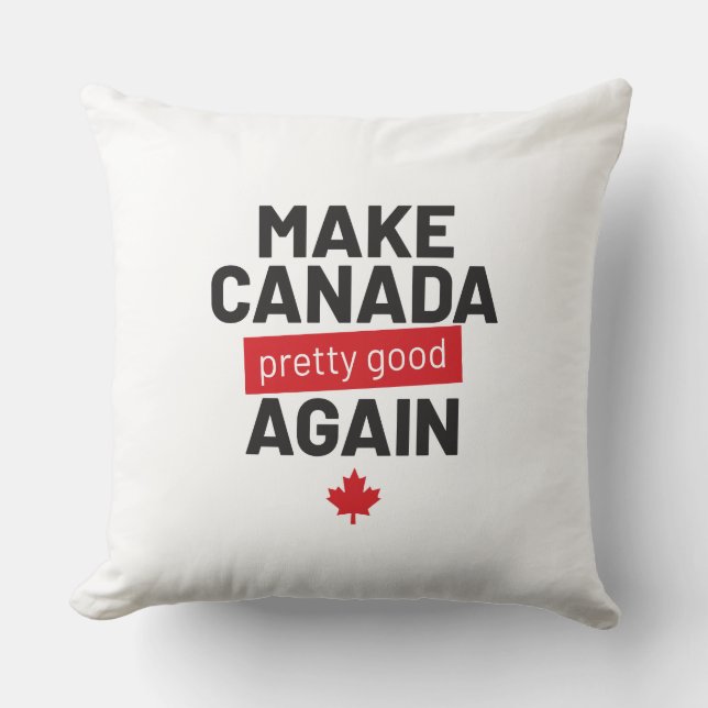 Almofada Torne o Canadá Bonito de novo - slogan engraçado (Frente)