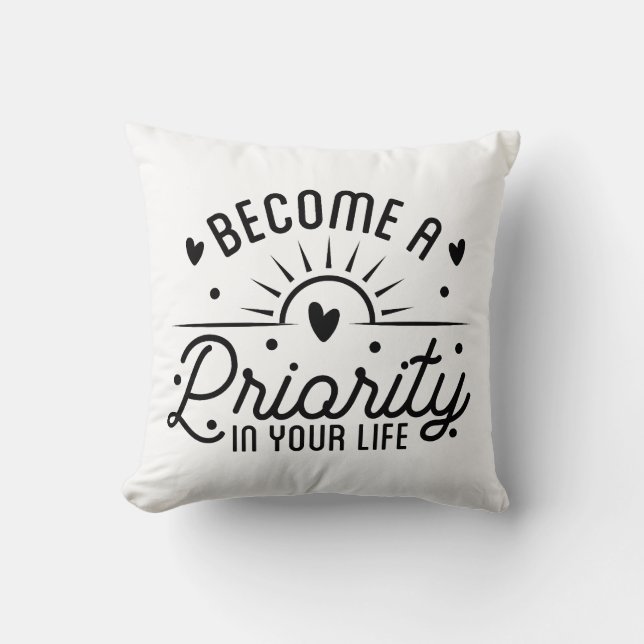 Almofada Torne-se uma prioridade na sua vida (Frente)