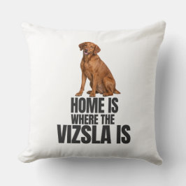Almofada Travesseiro Decorativo 'Lar é Onde Está o Vizsla'