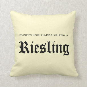 Almofada Tudo para um Riesling - travesseiros da série do