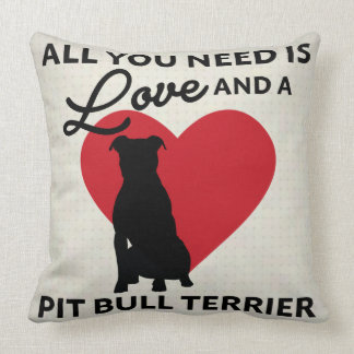 Almofada Tudo que você precisa é amor e um pitbull Terrier