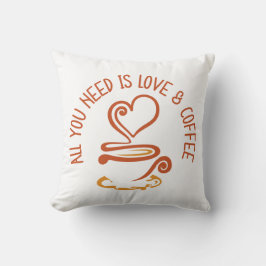 Almofada Tudo Que Você Precisa É De Amor E Café