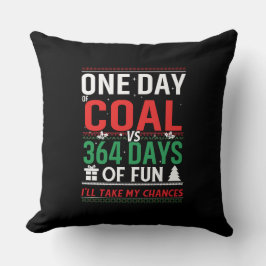 Almofada Um dia de carvão versus 364 dias de diversão