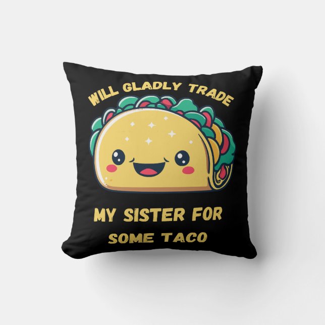 Almofada Venderia Minha Irmã por Tacos (Frente)