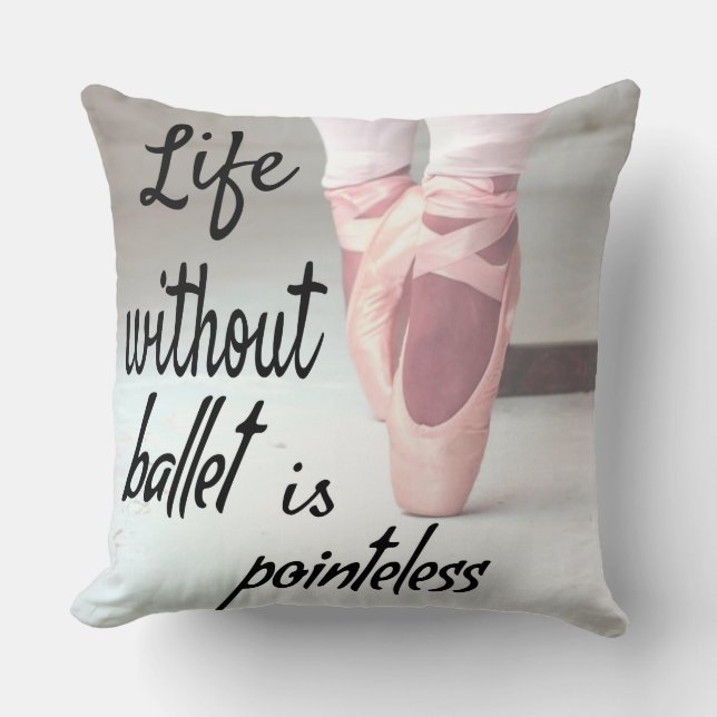 Almofada Vida sem ballet é sem sentido Sapato Ponta Rosa (Frente)