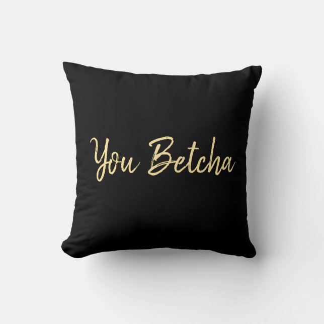 Almofada Você Betcha Black com Dourado Script (Frente)