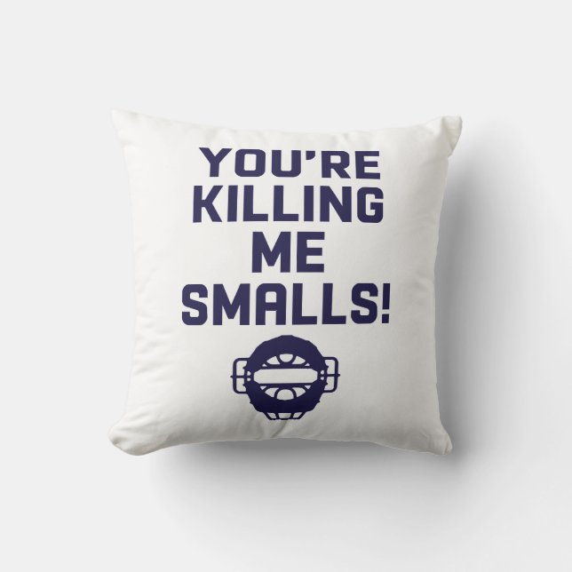 Almofada Você está me matando, Smalls!  (Frente)