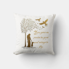 Almofada você me deu raízes para crescer e asas para voar