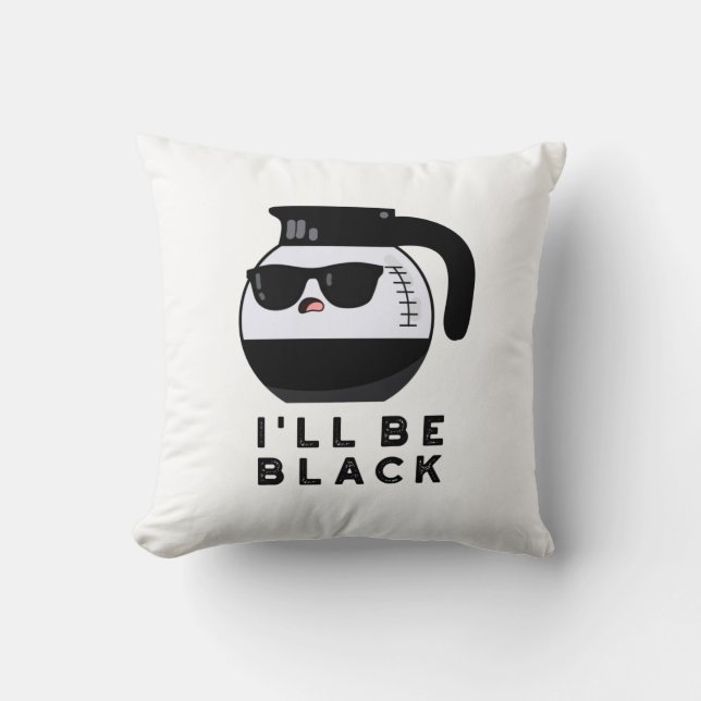 Almofada Vou Ser Preto Caneca de Café Engraçada Pun (Frente)