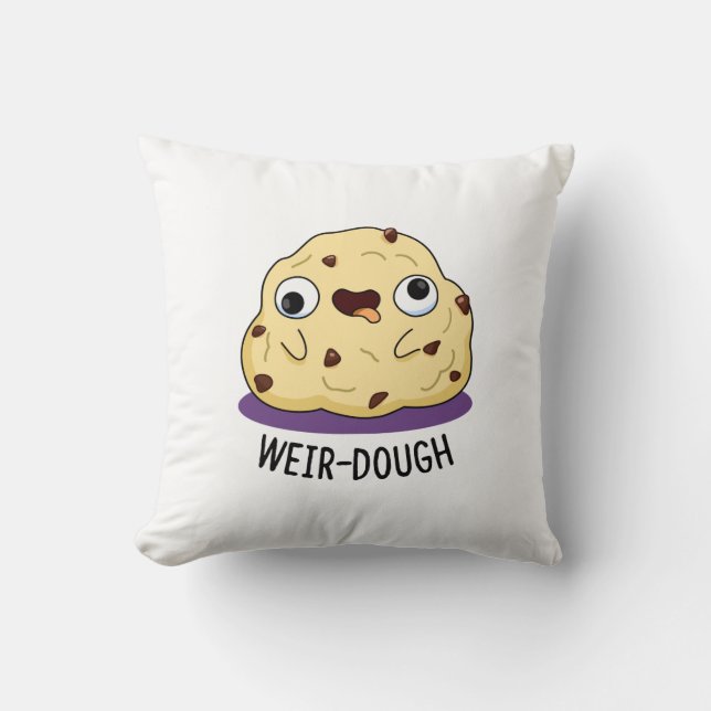 Almofada Weir Dough Funny Baking Dough Pun (Frente)