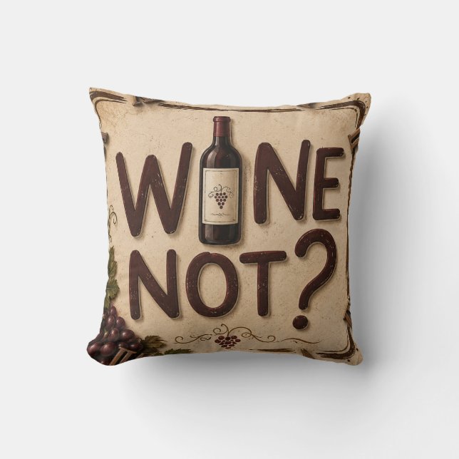 Almofada Wine Not? Funny Wine Lover (Frente)
