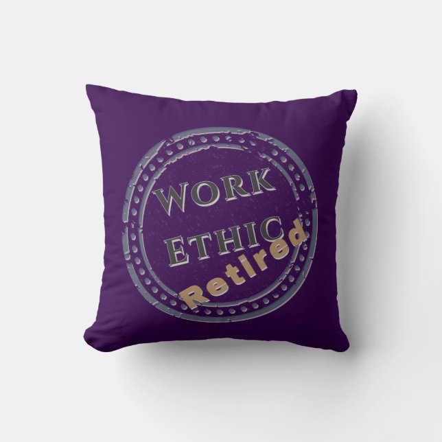 Almofada Work Ethic: Retired (Frente)