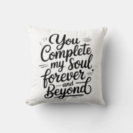 Almofada You Complete My Soul – Forever & Beyond Love Quote
