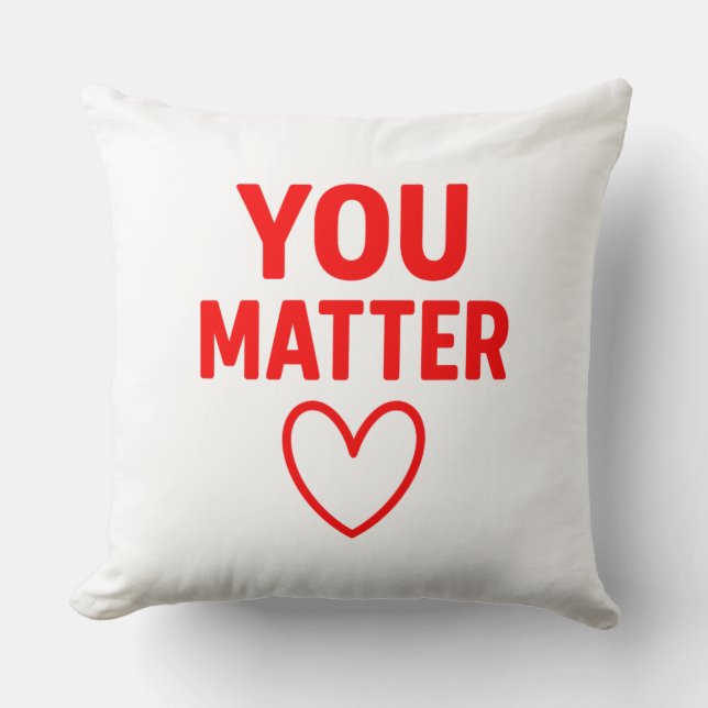 Almofada You Matter” Decorative Throw Pillow (Frente)