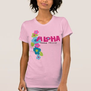 Aloha Quer Dizer Olá, Senhoras, T-Shirt