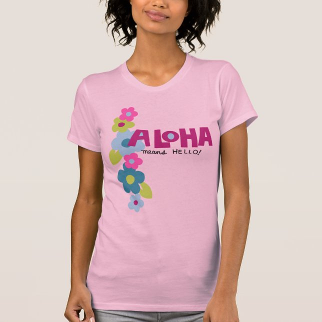 Aloha Quer Dizer Olá, Senhoras, T-Shirt (Frente)