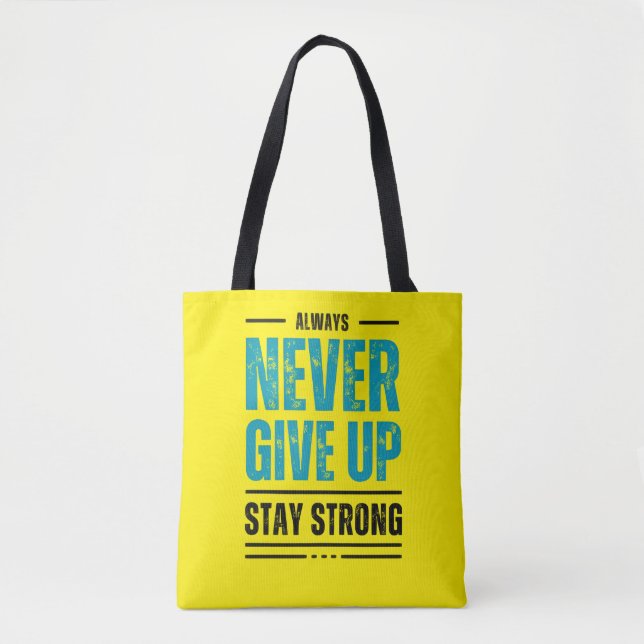 Alway Never Give Up – Motivational Tote bag (Frente)