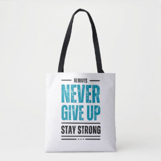 Alway Never Give Up – Motivational Tote bag
