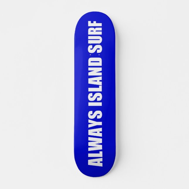 ALWAYS ISLAND SURF Skateboard deck (Frente)