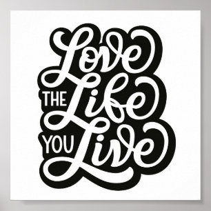 Ame A Vida Que Você Vive Poster