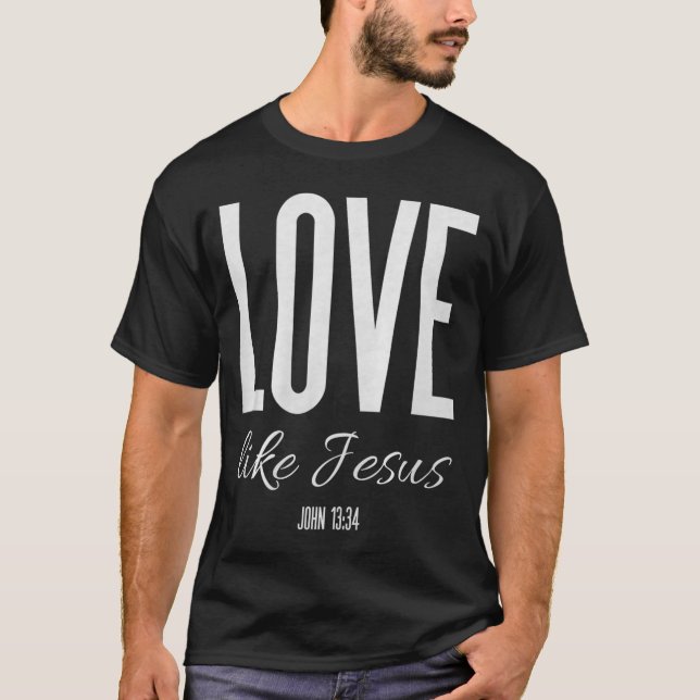 Ame Como Jesus João 13_ Versículo Bíblico Camiseta (Frente)